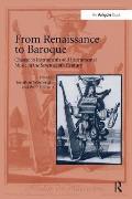 From Renaissance to Baroque: Change in Instruments and Instrumental Music in the Seventeenth Century