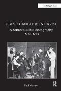 Jean 'Django' Reinhardt: A Contextual Bio-Discography 1910-1953
