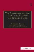 The Correspondence of Camille Saint-Sa?ns and Gabriel Faur?: Sixty Years of Friendship