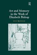 Art and Memory in the Work of Elizabeth Bishop