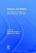 Science and Beliefs: From Natural Philosophy to Natural Science, 1700-1900