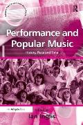 Performance and Popular Music: History, Place and Time