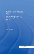 Religion and Friendly Fire: Examining Assumptions in Contemporary Philosophy of Religion: The Vonhoff Lectures and Seminars, University of Groning