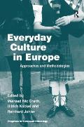 Everyday Culture in Europe: Approaches and Methodologies