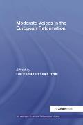 Moderate Voices in the European Reformation