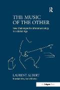 The Music of the Other: New Challenges for Ethnomusicology in a Global Age