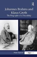 Johannes Brahms and Klaus Groth: The Biography of a Friendship