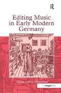 Editing Music in Early Modern Germany