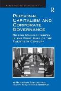 Personal Capitalism and Corporate Governance: British Manufacturing in the First Half of the Twentieth Century