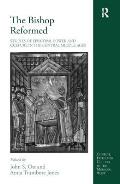 Bishop Reformed Studies Of Episcopal Power & Culture In The Central Middle Ages