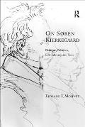 On S?ren Kierkegaard: Dialogue, Polemics, Lost Intimacy, and Time