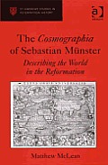 The Cosmographia of Sebastian M?nster: Describing the World in the Reformation