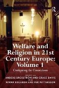 Welfare and Religion in 21st Century Europe: Volume 1: Configuring the Connections
