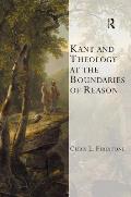 Kant and Theology at the Boundaries of Reason