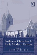 Lutheran Churches in Early Modern Europe