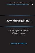 Beyond Evangelicalism: The Theological Methodology of Stanley J. Grenz