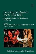Locating the Queen's Men, 1583-1603: Material Practices and Conditions of Playing