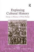 Exploring Cultural History: Essays in Honour of Peter Burke