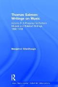 Thomas Salmon: Writings on Music: Volume II: A Proposal to Perform Musick and Related Writings, 1685-1706