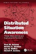 Distributed Situation Awareness: Theory, Measurement and Application to Teamwork