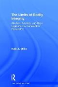The Limits of Bodily Integrity: Abortion, Adultery, and Rape Legislation in Comparative Perspective