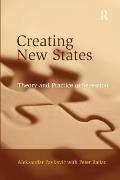 Creating New States: Theory and Practice of Secession