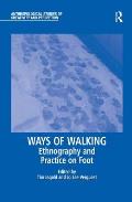 Ways of Walking: Ethnography and Practice on Foot