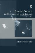 Gaydar Culture: Gay Men, Technology and Embodiment in the Digital Age