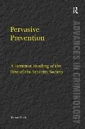 Pervasive Prevention: A Feminist Reading of the Rise of the Security Society