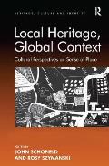 Local Heritage, Global Context: Cultural Perspectives on Sense of Place