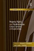 Property Rights and Neoliberalism: Cultural Demands and Legal Actions