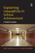Explaining Inequalities in School Achievement: A Realist Analysis
