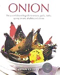 Onion The Essential Cooks Guide to Onions Garlic Leeks Spring Onions Shallots & Chives