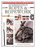 An Introduction to Ropes & Ropework (Practical Handbooks)