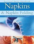 Napkins & Napkin Folding Practical Home Handbook