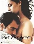 Having the Best Sex Ever How to Enjoy & Enhance Sexual Performance with Expert Advice & Inspirational Techniques