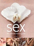 Sex The Ultimate Lovers Guide