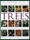 Gardeners Guide to Planting & Growing Trees Choosing & Caring for Trees Conifers & Palms for Every Season