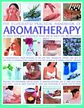 Illustrated Practical Handbook of Aromatherapy An Easy To Follow Guide to Techniques Shown Step by Step in Over 200 Photographs