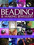 The Practical Illustrated Guide to Beading & Making Jewellery: A Complete Illustrated Guide to Traditional and Contemporary Techniques, Including 175