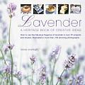 Lavender A Heritage Book of Creative Ideas How to Use the Fabulous Fragrance of Lavender in Over 20 Projects & Recipes