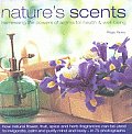 Natures Scents Harnessing the Powers of Aroma for Health & Well Being