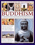 The Illustrated Encyclopedia of Buddhism: A Comprehensive Guide to Buddhist History, Philosophy and Practice, Magnificently Illustrated with More Than