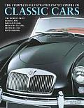The Complete Illustrated Encyclopedia of Classic Cars: The World's Most Famous and Fabulous Cars from 1945 to 2000, Shown in 1800 Photographs