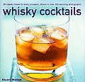 Whisky Cocktails 50 Classic Mixes for Every Occasion Shown in Over 100 Photographs
