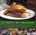 A Taste of Ireland: Discover the Essence of Irish Cooking with 30 Classic Recipes Shown in 130 Stunning Color Photographs