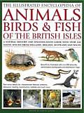 The Illustrated Encyclopedia of Animals, Birds & Fish of the British Isles: A Natural History and Identification Guide with Over 440 Native Species fr
