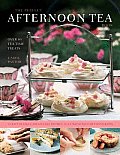 Perfect Afternoon Tea Book Over 80 Tea Time Treats