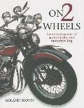 On 2 Wheels An Encyclopedia of Motorcycles & Motorcycling
