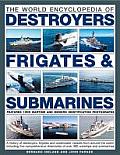 World Encyclopedia of Submarines Destroyers & Frigates